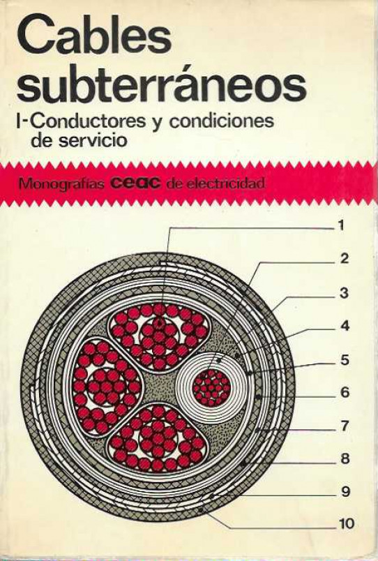 CABLES SUBTERRANEOS.  ---2 TOMOT--  VOL.1: conductores y condiciones de servicio    VOL 2: instalacion y montaje