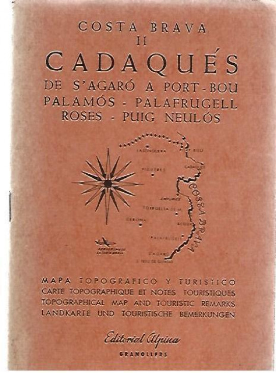 CADAQUES DE SAGARO A PORT - BOU. PALAMOS - PALAFRUGELL - ROSES - PUIG NEULOS.  Cosra Brava Vol II.