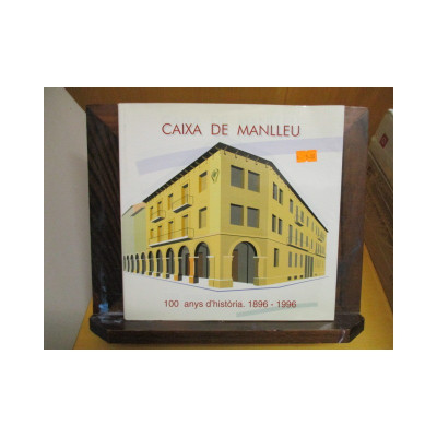 Caixa de Manlleu. 100 anys d'història 1896-1996.