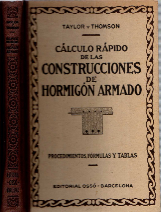 CÁLCULO RÁPIDO DE LAS CONSTRUCCIONES DE HORMIGÓN ARMADO. PROCEDIMIENTOS Y FÓRMULAS DE ACUERDO CON LAS INSTRUCCIONES OFICIALES AMERICANAS Y EUROPEAS