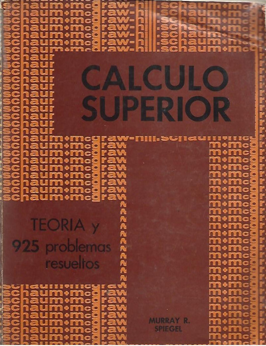 CALCULO SUPERIOR. Teoria y 925 problemas resueltos