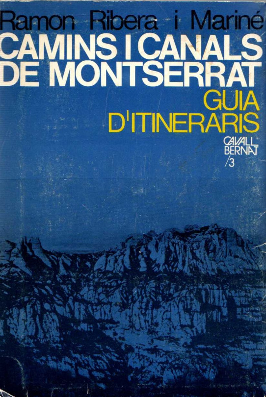 CAMINS I CANALS DE MONTSERRAT. GUIA D'ITINERARIS