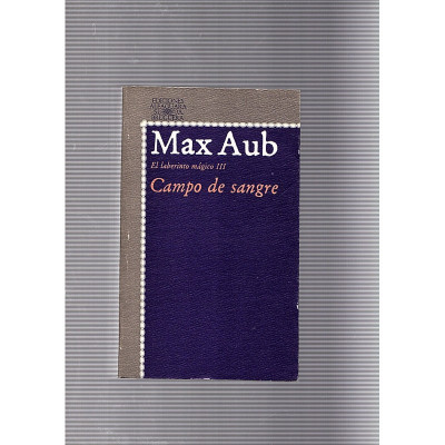 Campo de Sangre: El Laberinto Mágico III / Max Aub.