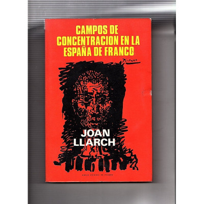 Campos de concentración en la España de Franco / Joan Llarch