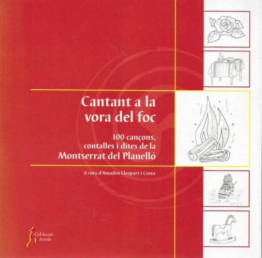 CANTANT A LA VORA DEL FOC. 100 cançons, contalles i dites de la Montserrat del Planelló