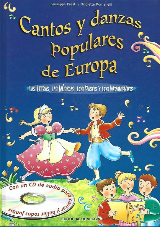 CANTOS Y DANZAS POPULARES DE EUROPA. Las letras, las musicas, los pasos y los movimientos. + CD