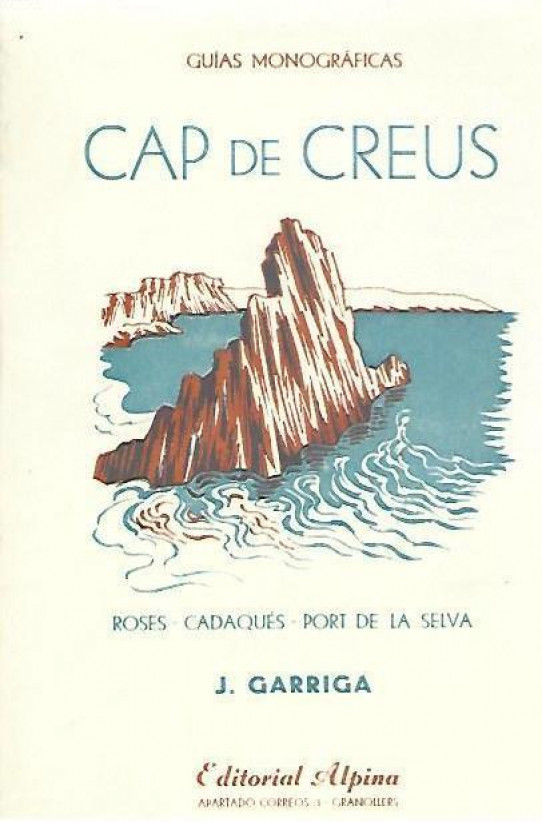 CAP DE CREUS. ROSES - CADAQUES - PORT DE LA SELVA. Guias monograficas
