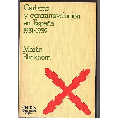 Carlismo y contrarrevolucio?n en Espan?a: 1931-1939 / Martin Blinkhorn