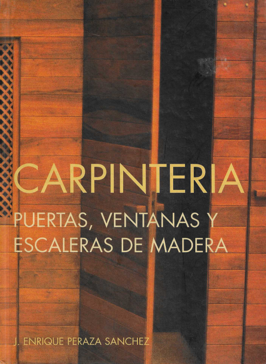 Carpintería. Puertas, ventanas y escaleras de madera.