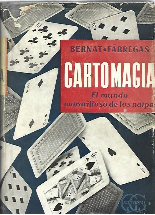 CARTOMAGIA. EL MUNDO MARAVILLOSO DE LOS NAIPES. TRATADO COMPLETO DE MANIPULACIÓN DE CARTAS Y COMPOSICIÓN, CON ELLAS, DE JUEGOS DE MANOS, AL ALCANCE DE