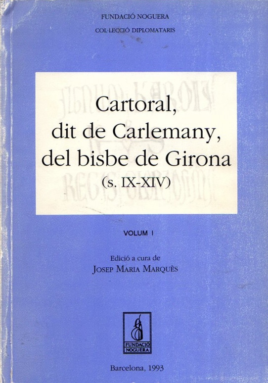 CARTORAL, DIT DE CARLEMANY, DEL BISBE DE GIRON (S.IX-XIV) 2 VOL.