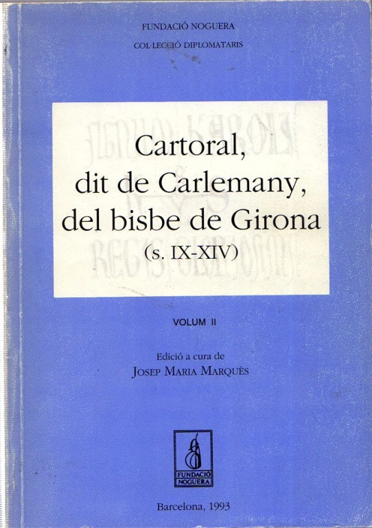 CARTORAL, DIT DE CARLEMANY, DEL BISBE DE GIRON (S.IX-XIV) 2 VOL.