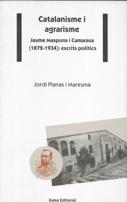 CATALANISME I AGRARISME.Jaume maspons i Camarasa (1872-1934): escritspolitics