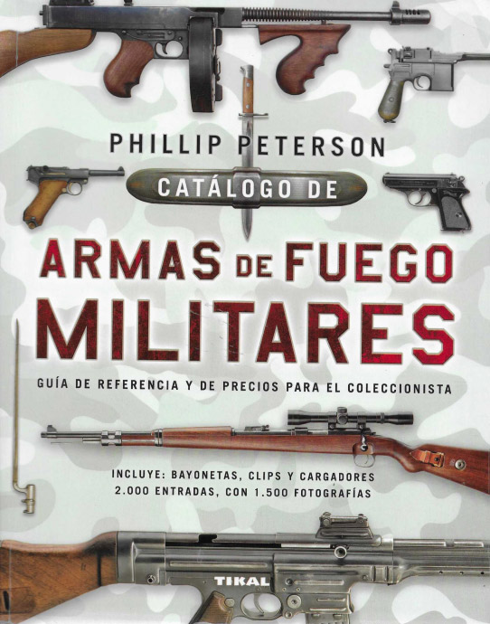 Catálogo de Armas de fuego militarres. Guía de referencia y de precios para coleccionista.