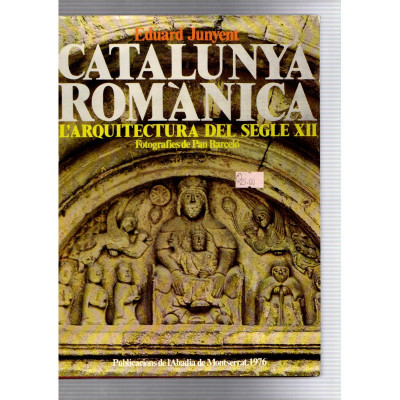 Catalunya romànica L'arquitectura del segle XII / Eduard Junyent