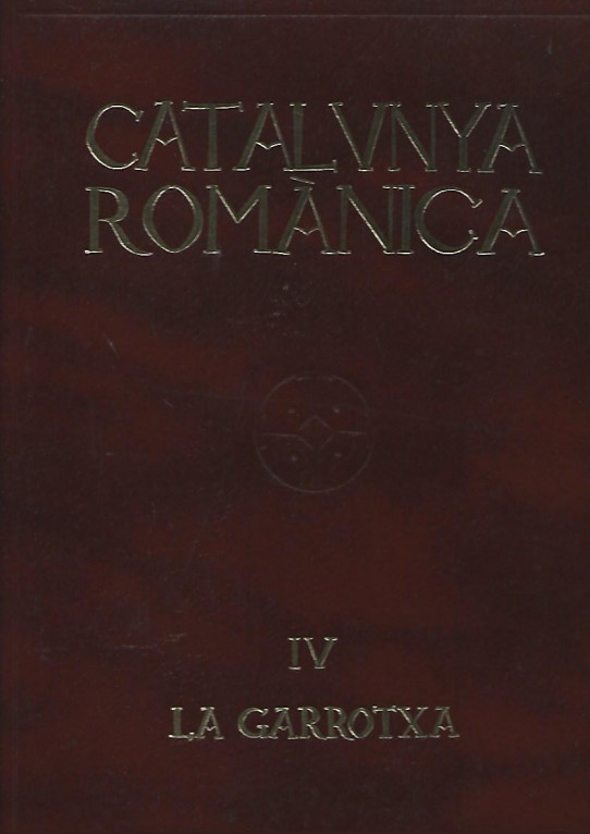 CATALUNYA ROMÀNICA VOLUM IV. LA GARROTXA