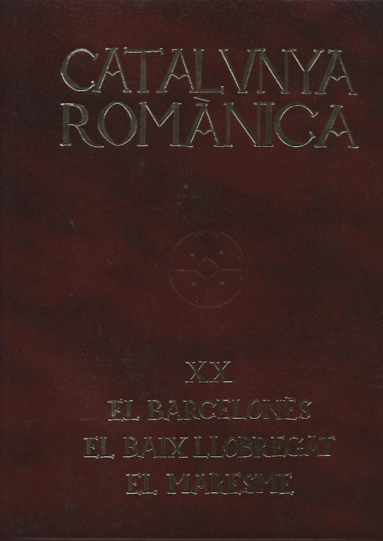 CATALUNYA ROMANICA VOLUM XX BARCELONÈS. BAIX LLOBREGAT, MARESME