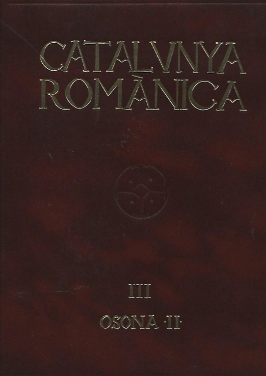 CATALUNYA ROMANICA VOLUM 3 OSONA SEGONA PART (II)