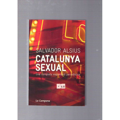 Catalunya sexual. Una completa exploració periodística / Salvador Alsius