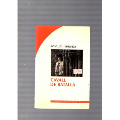 Cavall de Batalla / Miquel Fañanàs
