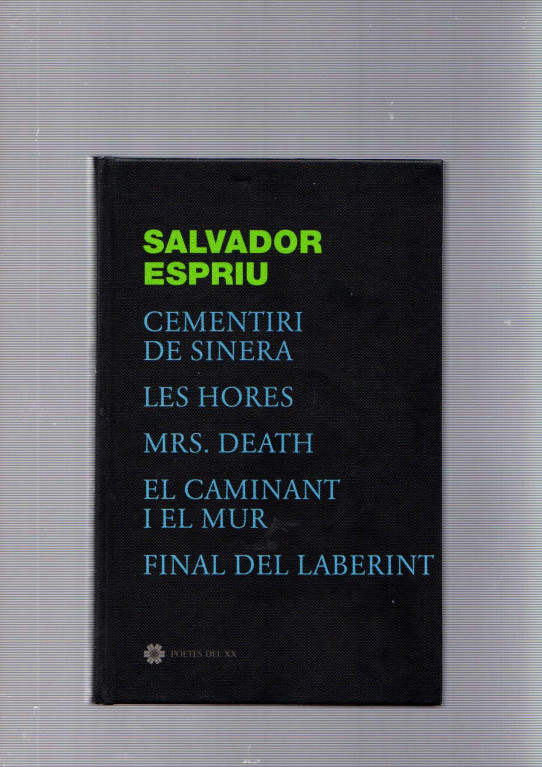 CEMENTIRI DE SINERA, LES HORES, MRS. DEATH, EL CAMINANT I EL MUR, FINAL DEL LABERINT  (Salvador Espriu)