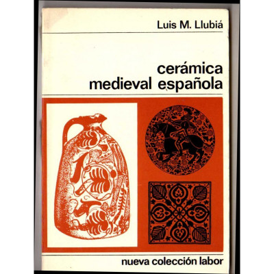 Cerámica medieval española / Llubià i Munné, Lluís Maria