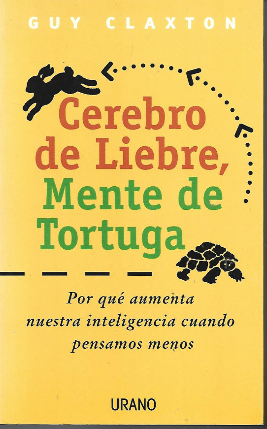 CEREBRO DE LIEBRE, MENTE DE TORTUGA