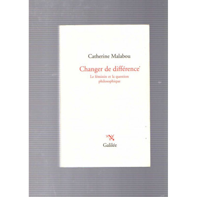 Changer de différence / Catherine Malabou