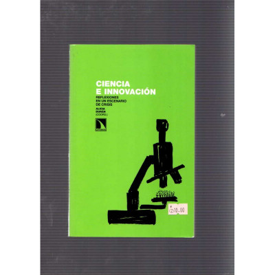 Ciencia e innovación. Reflexiones de un escenario de crisis / Alicia Durán