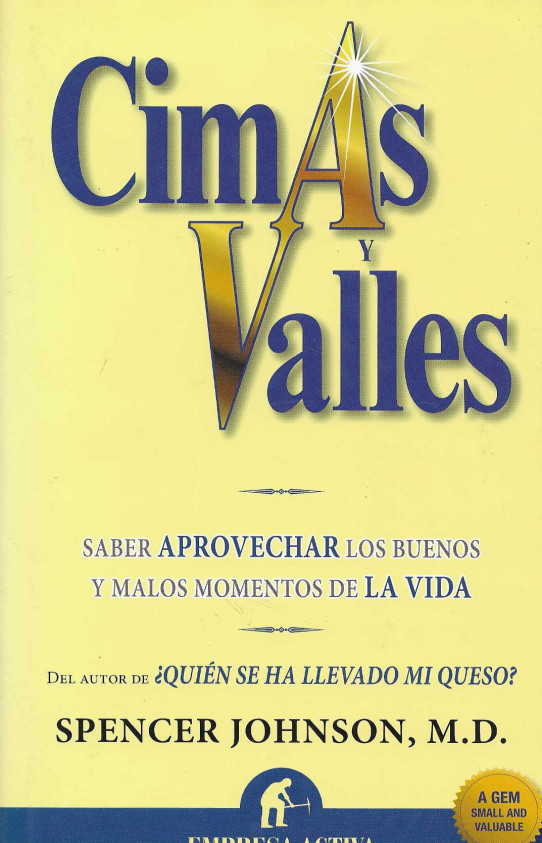 Cimas y Valles. Saber aprovechar los buenos y malos momentos de la vida.