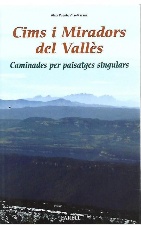 CIMS I MIRADORS DEL VALLES. Caminades per paisatges singulars