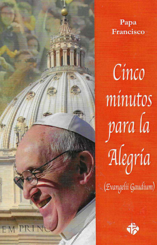 Cinco minutos para la Alegría. (Evangelii Gaudium).