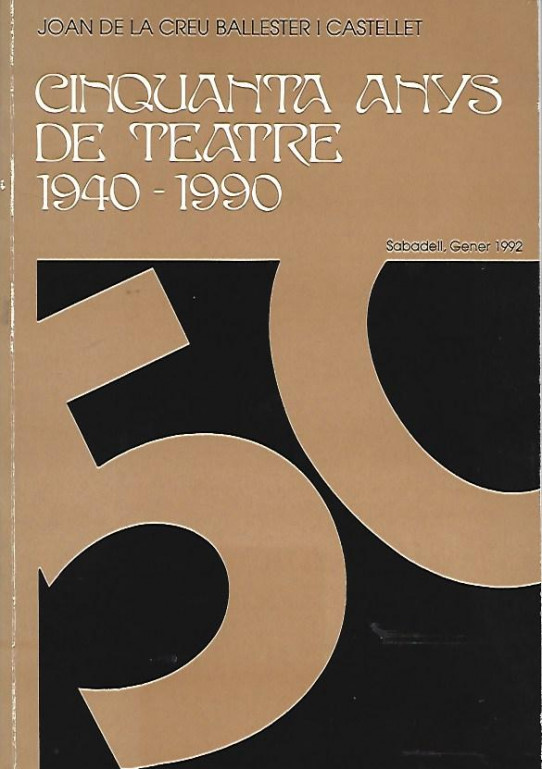 CINQUANTA ANYS DE TEATRE 1940-1990