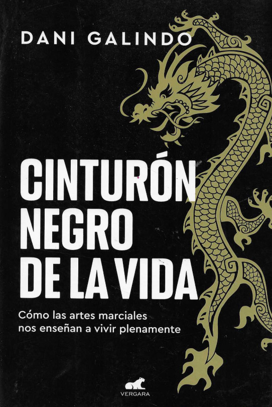 Cinturón negro de la vida. Cómo las artes marciales nos enseñan a vivir plenamente.