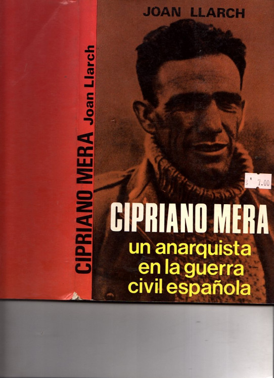 CIPRIANO MERA.UN ANARQUISTA EN LA GUERRA CIVIL ESPAÑOLA
