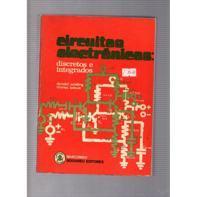 Circuitos electrónicos: discretos e integrados / Donald L. Schilling y Charles Belove