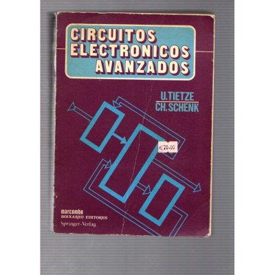 Circuitos electrónicos avanzados / U. Tietze, Ch. Schenk