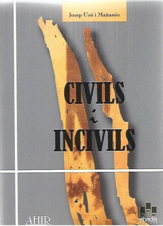 CIVILS I INCIVILS    (Unaes históries dins la guerra civil espanyola)