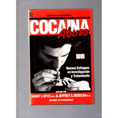 Cocaina. Abuso / Henry I. Spitz y Jeffrey S. Rosecan