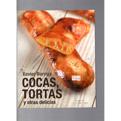 Cocas, tortas y otras delicias / Xavier Barriga