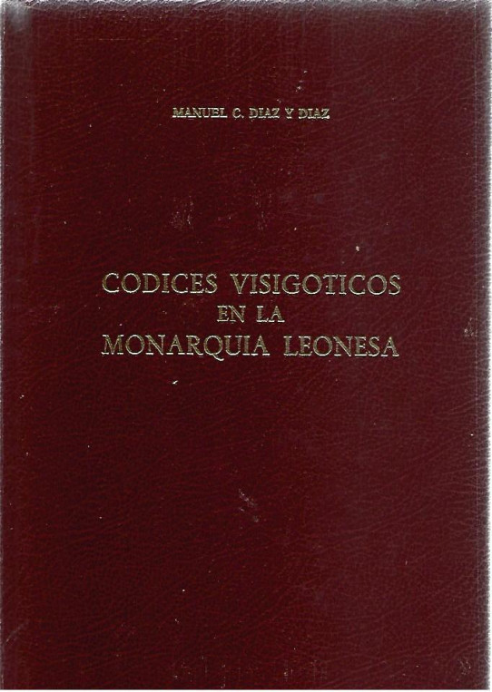 CODICES VISIGOTICOS EN LA MONARQUIA LEONESA