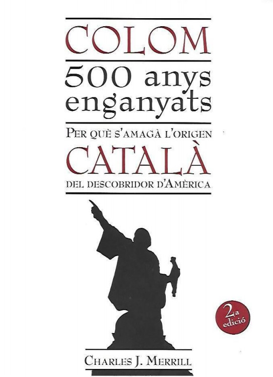 COLOM. 500 ANYS ENGANYATS. PER QUÈ S'AMAGA L'ORIGEN CATALÀ DEL DESCOBRIDOR D'AMÉRICA