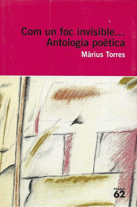 COM UN FOC INVISIBLE... ANTOLOGIA POETICA  (Màrius Torres)