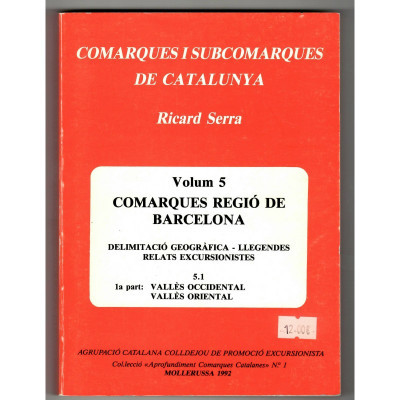 Comarques i subcomarques de Catalunya: 5.1 Vallès Occidental Vallès Oriental / Ricard Serra i Feu