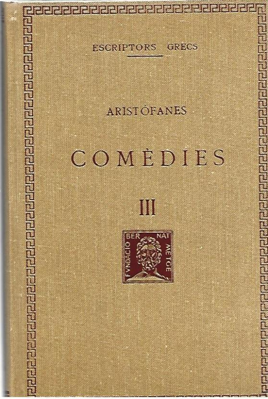COMEDIES Volum III : LES VESPES.  LA PAU  (Aristófanes)
