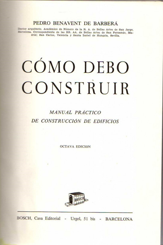 CÓMO DEBO CONSTRUIR. MANUAL PRÁCTICO DE CONSTRUCCIÓN DE EDIFICIOS