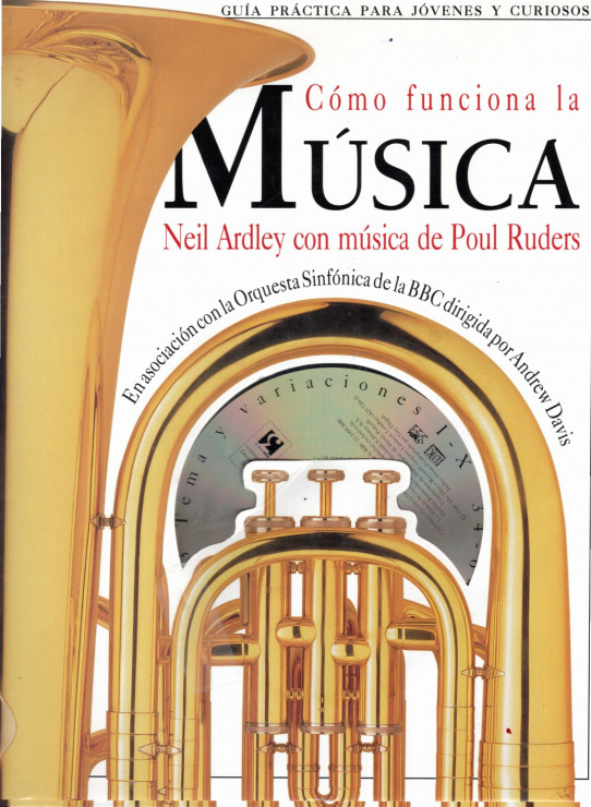 COMO FUNCIONA LA MUSICA. Guía práctica para jóvenes y curiosos