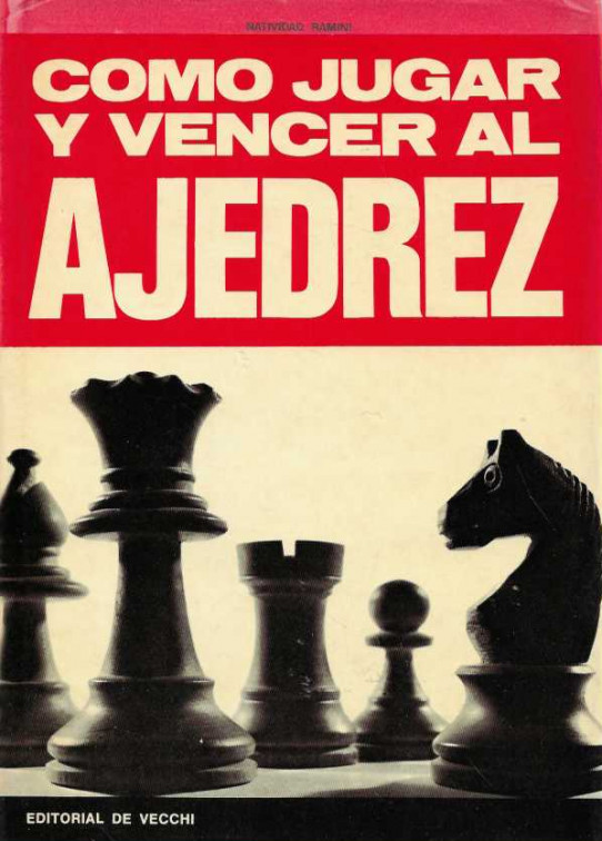 COMO JUGAR Y VENCER AL AJEDREZ
