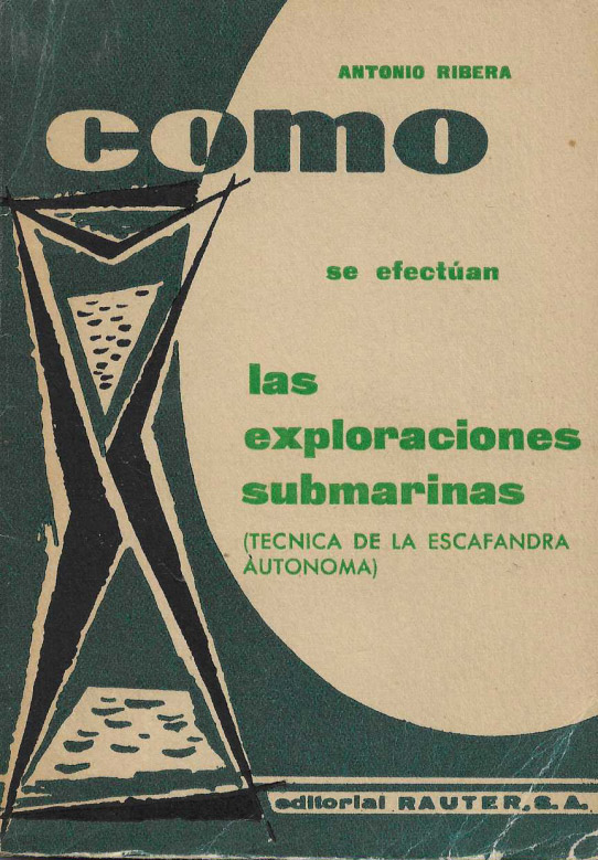 Como se efectúan las exploraciones submarinas. Técnica de la escafandra autónoma.