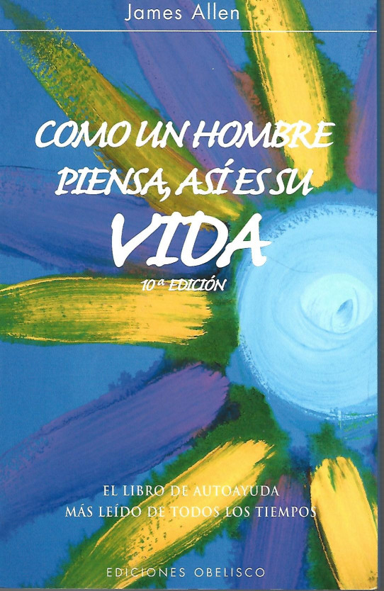 COMO UN HOMBRE PIENSA, ASI ES SU VIDA